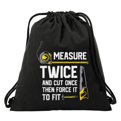 Measure Twice And Cut Once Funny Woodworking Drawstring Bag