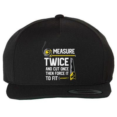 Measure Twice And Cut Once Funny Woodworking Wool Snapback Cap