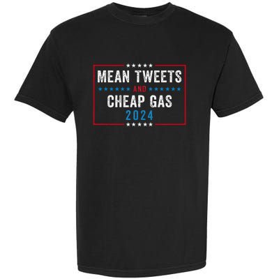 Mean Tweets And Cheap Gas Funny Election 2024 Garment-Dyed Heavyweight T-Shirt