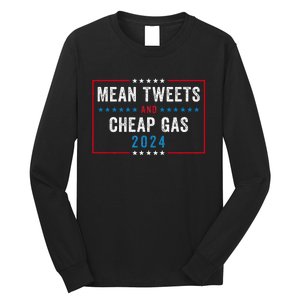 Mean Tweets And Cheap Gas Funny Election 2024 Long Sleeve Shirt