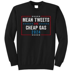 Mean Tweets And Cheap Gas Funny Election 2024 Sweatshirt