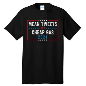 Mean Tweets And Cheap Gas Funny Election 2024 Tall T-Shirt