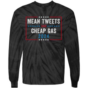 Mean Tweets And Cheap Gas Funny Election 2024 Tie-Dye Long Sleeve Shirt