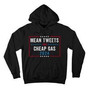 Mean Tweets And Cheap Gas Funny Election 2024 Tall Hoodie