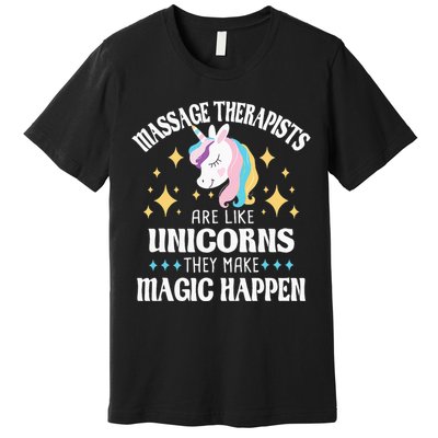 Massage Therapists Are Like Unicorns Massage Therapy LMT Premium T-Shirt