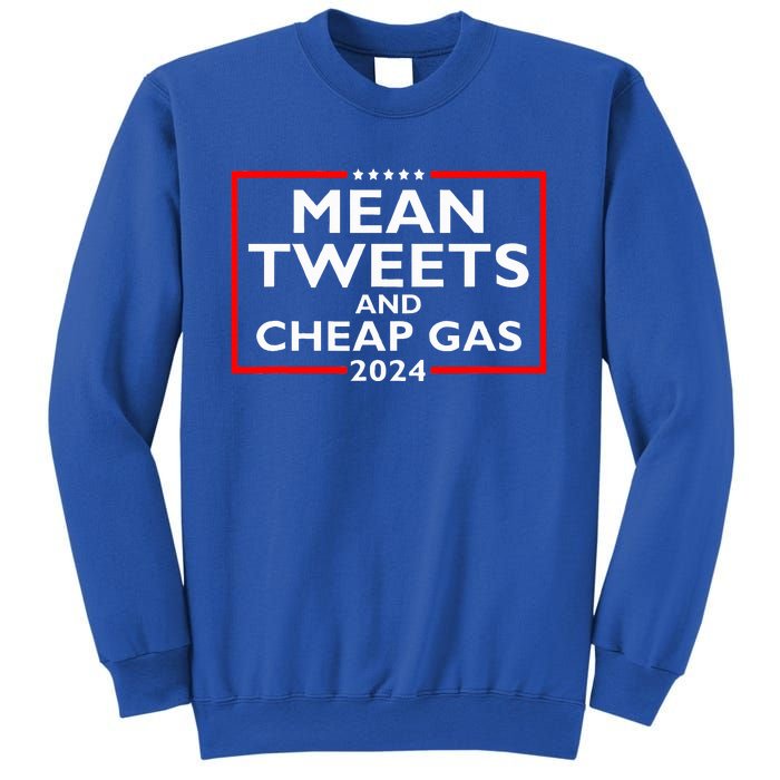 Mean Tweets And Cheap Gas Funny 2024 ProTrump Election  Sweatshirt