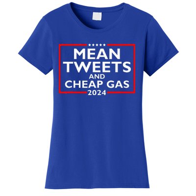 Mean Tweets And Cheap Gas Funny 2024 ProTrump Election  Women's T-Shirt