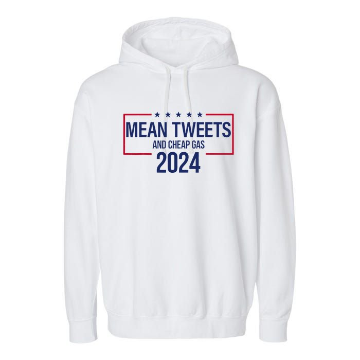 Mean Tweets and Cheap Gas 2024 President Donald Trump Garment-Dyed Fleece Hoodie