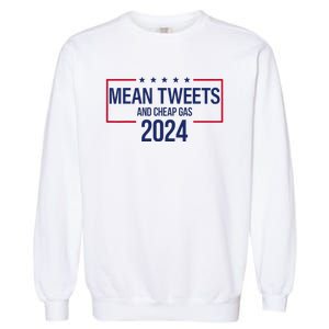 Mean Tweets and Cheap Gas 2024 President Donald Trump Garment-Dyed Sweatshirt