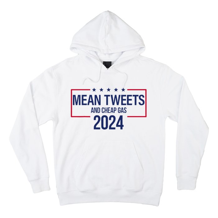 Mean Tweets and Cheap Gas 2024 President Donald Trump Hoodie