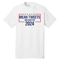 Mean Tweets and Cheap Gas 2024 President Donald Trump Tall T-Shirt