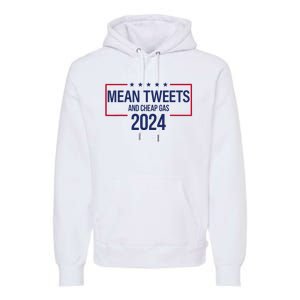 Mean Tweets and Cheap Gas 2024 President Donald Trump Premium Hoodie