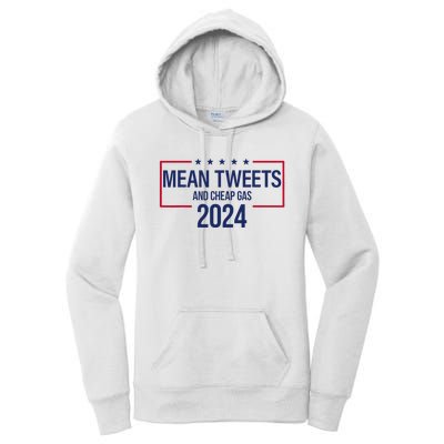 Mean Tweets and Cheap Gas 2024 President Donald Trump Women's Pullover Hoodie