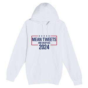 Mean Tweets and Cheap Gas 2024 President Donald Trump Premium Pullover Hoodie