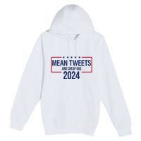 Mean Tweets and Cheap Gas 2024 President Donald Trump Premium Pullover Hoodie