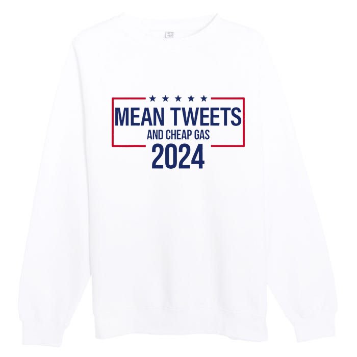 Mean Tweets and Cheap Gas 2024 President Donald Trump Premium Crewneck Sweatshirt