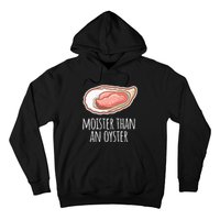 Moister Than An Oyster Shucking Hoodie