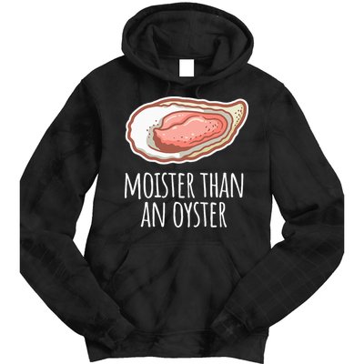 Moister Than An Oyster Shucking Tie Dye Hoodie