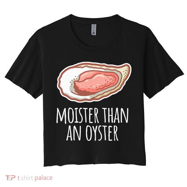 Moister Than An Oyster Shucking Crop Top