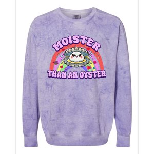 Moister Than An Oyster Funny Shellfish Seafood Gift Colorblast Crewneck Sweatshirt