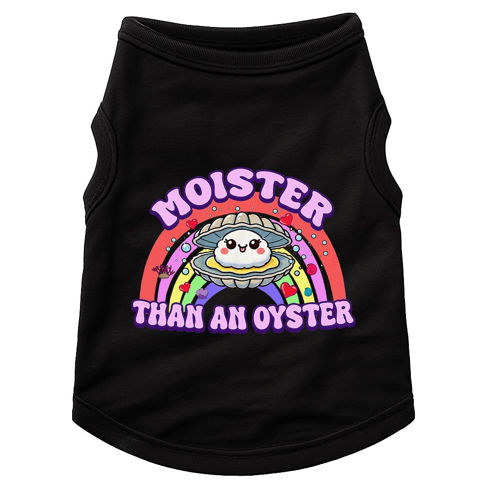 Moister Than An Oyster Funny Shellfish Seafood Gift Doggie Tank