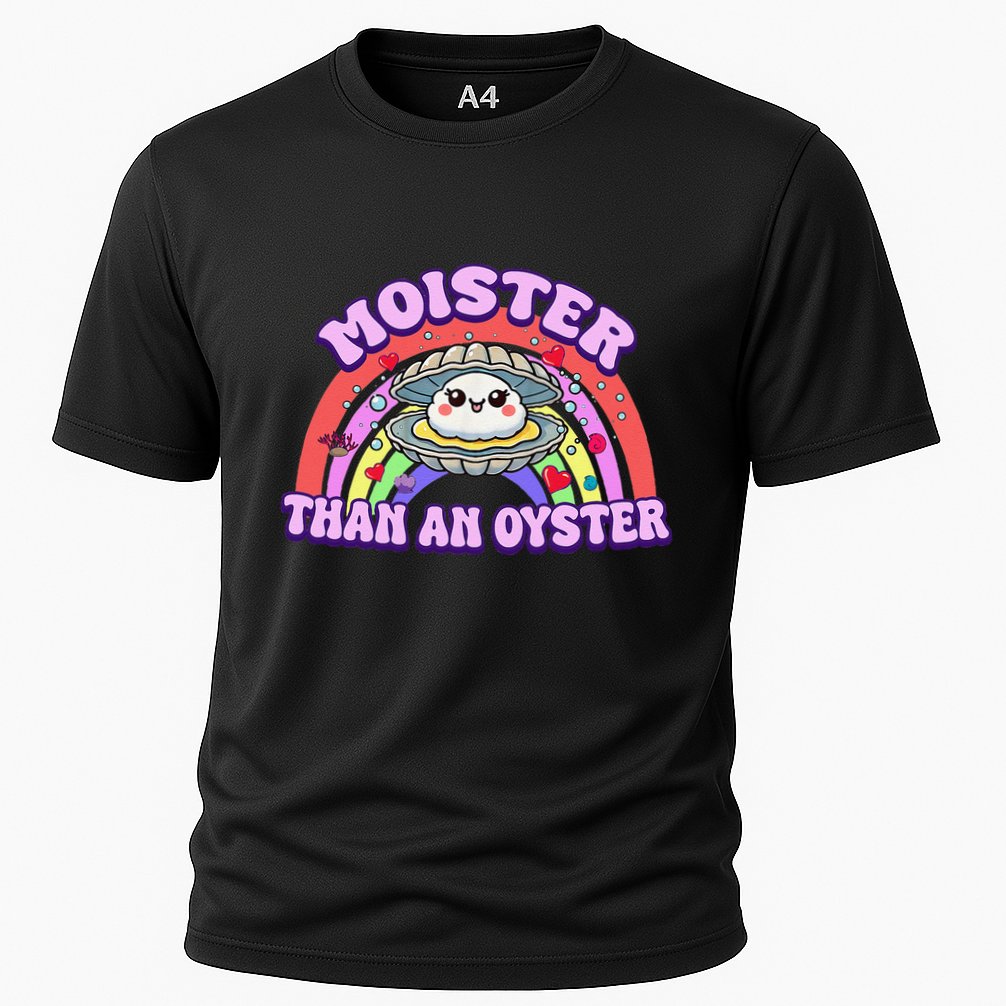 Moister Than An Oyster Funny Shellfish Seafood Gift Cooling Performance Crew T-Shirt
