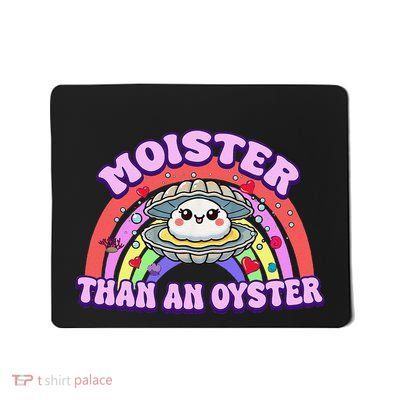 Moister Than An Oyster Funny Shellfish Seafood Gift Mousepad