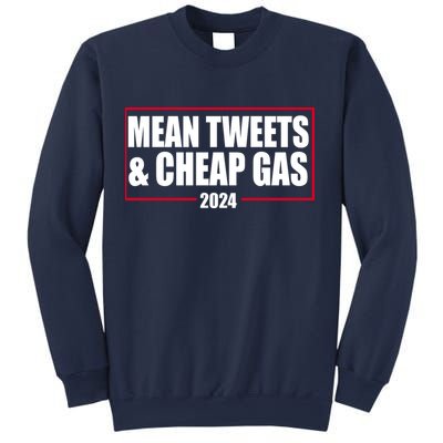 Mean Tweets And Cheap Gas 2024 Pro Trump Sweatshirt