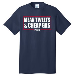 Mean Tweets And Cheap Gas 2024 Pro Trump Tall T-Shirt