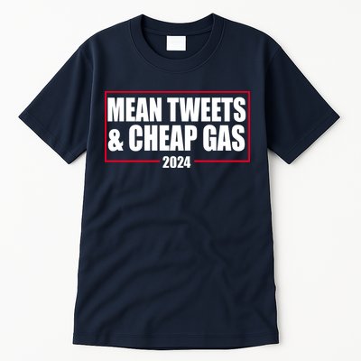 Mean Tweets And Cheap Gas 2024 Pro Trump Tall T-Shirt