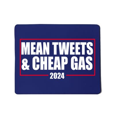 Mean Tweets And Cheap Gas 2024 Pro Trump Mousepad