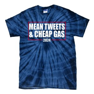 Mean Tweets And Cheap Gas 2024 Pro Trump Tie-Dye T-Shirt