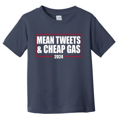 Mean Tweets And Cheap Gas 2024 Pro Trump Toddler T-Shirt