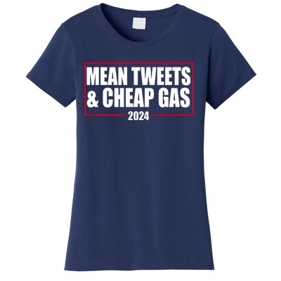 Mean Tweets And Cheap Gas 2024 Pro Trump Women's T-Shirt