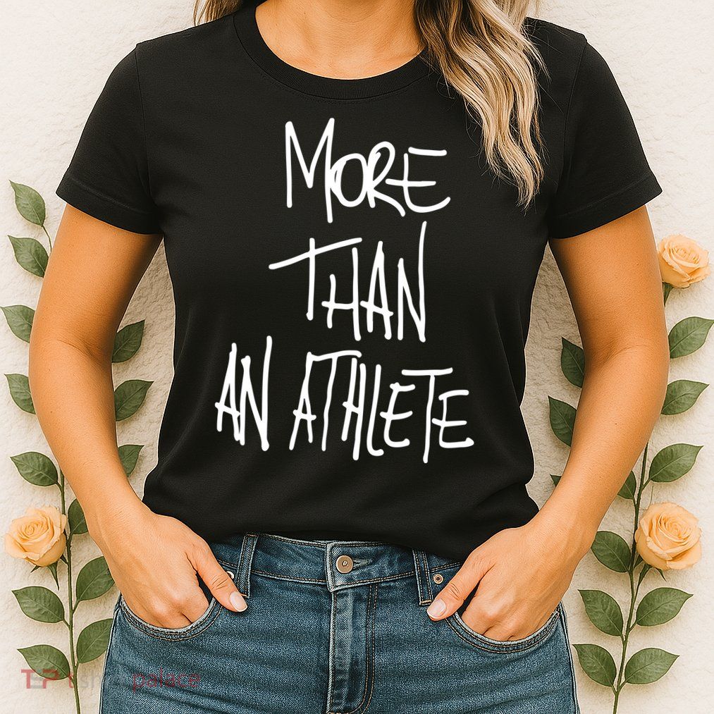 More Than An Athlete Womens T-Shirt