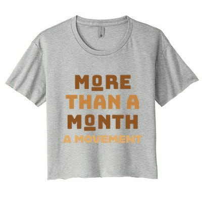 More Than A Month A Movet Gift Black History Is All Year Gift Women's Crop Top Tee