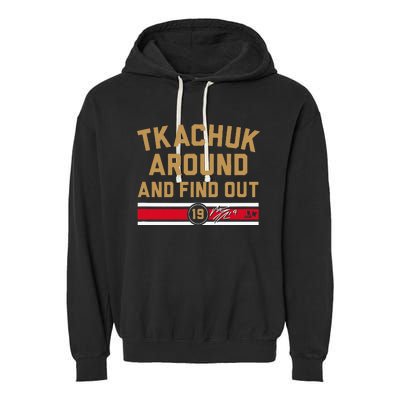 Tkachuk Around And Find Out Florida Hockey Garment-Dyed Fleece Hoodie