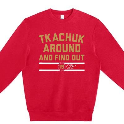 Tkachuk Around And Find Out Florida Hockey Premium Crewneck Sweatshirt