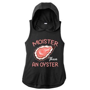 Moister Than An Oyster Funny Shucking Ladies PosiCharge Tri-Blend Wicking Draft Hoodie Tank