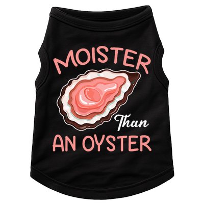 Moister Than An Oyster Funny Shucking Doggie Tank