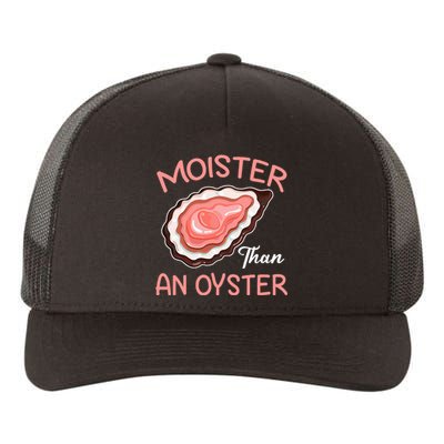 Moister Than An Oyster Funny Shucking Yupoong Adult 5-Panel Trucker Hat