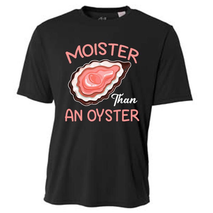 Moister Than An Oyster Funny Shucking Cooling Performance Crew T-Shirt