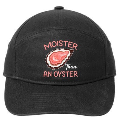 Moister Than An Oyster Funny Shucking 7-Panel Snapback Hat