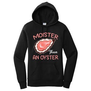 Moister Than An Oyster Funny Shucking Women's Pullover Hoodie