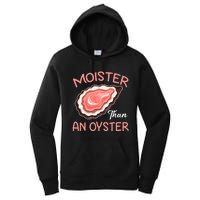 Moister Than An Oyster Funny Shucking Women's Pullover Hoodie