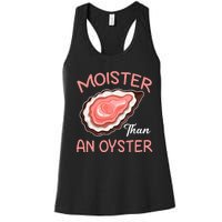 Moister Than An Oyster Funny Shucking Women's Racerback Tank