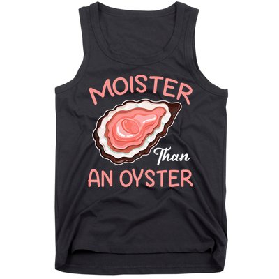 Moister Than An Oyster Funny Shucking Tank Top