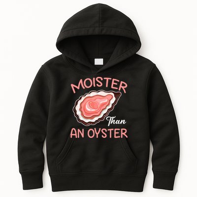 Moister Than An Oyster Funny Shucking Kids Hoodie