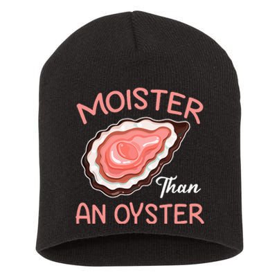 Moister Than An Oyster Funny Shucking Short Acrylic Beanie