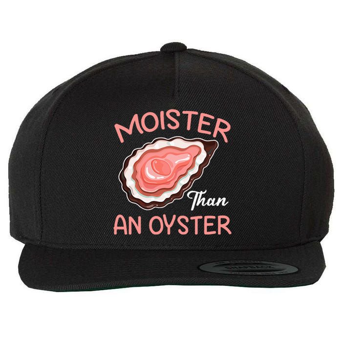 Moister Than An Oyster Funny Shucking Wool Snapback Cap